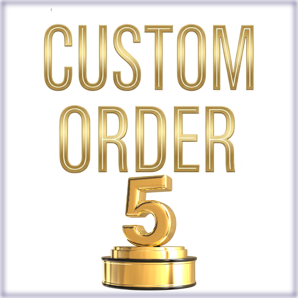 Custom Order #5